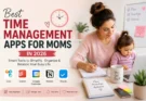 The Best Time Management Apps for Moms That Actually Work