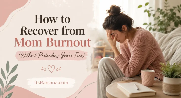 Exhausted mother sitting on a couch with her head in her hands, illustrating mom burnout and emotional exhaustion, alongside the text "How to Recover from Mom Burnout (Without Pretending You're Fine)" on a soft pastel background.
