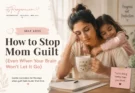 Mother feeling mom guilt while spending a quiet moment with her child, representing self-love, emotional well-being, and overcoming mom guilt.
