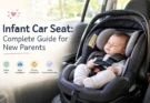 Infant Car Seat: Complete Guide for New Parents